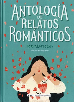 A.A. V.V. CLÁSICOS ANTOLOGÍA DE RELATOS ROMÁNTICOS TORMENTOSOS