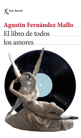 AGUSTÍN FERNÁNDEZ MALLO NOVELA EL LIBRO DE TODOS LOS AMORES