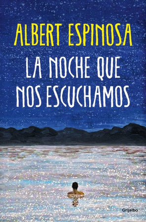 ALBERT ESPINOSA JUVENIL LA NOCHE QUE NOS ESCUCHAMOS