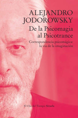 ALEJANDRO JODOROWSKY AUTOCUIDADO DE LA PSICOMAGIA AL PSICOTRANCE
