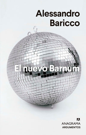 ALESSANDRO BARICCO CRÓNICAS EL NUEVO BARNUM