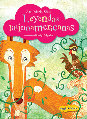 Ana María Shua INFANTIL ATRAPA CUENTOS - LEYENDAS LATINOAMERICANAS