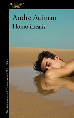 ANDRÉ ACIMAN MEMORIA HOMO IRREALIS