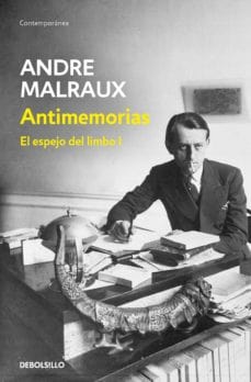 ANDRE MALRAUX DEBOLS!LLO ANTIMEMORIAS (ESPEJOS DE LOS LIMBOS I)