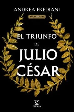 Andrea Frediani NOVELA El triunfo de Julio César (Serie Dictator 3) COMPRA LIBROS ORIGINALES CON ENVÍO GRATIS EN CHILE