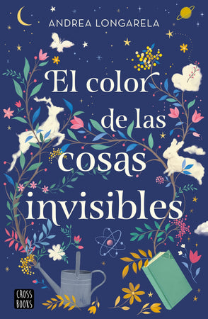 Andrea Longarela JUVENILES EL COLOR DE LAS COSAS INVISIBLES