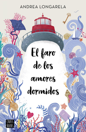 Andrea Longarela JUVENILES EL FARO DE LOS AMORES DORMIDOS