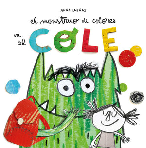Anna Llenas INFANTIL EL MONSTRUO DE COLORES VA AL COLE