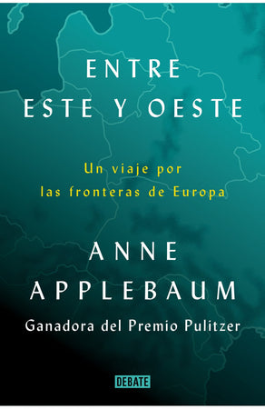 ANNE APPLEBAUM ENSAYO ENTRE ESTE Y OESTE