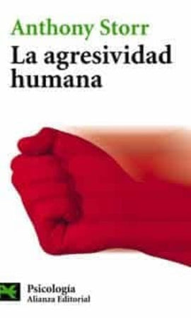 Anthony Storr ENSAYO LA AGRESIVIDAD HUMANA