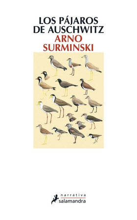 ARNO SURMINSKI NARRATIVA LOS PÁJAROS DE AUSCHWITZ