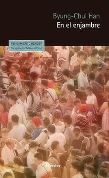 Byung-Chul Han CIENCIAS POLÍTICAS Y SOCIALES EN EL ENJAMBRE