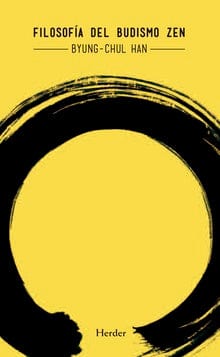 Byung-Chul Han FILOSOFÍA FILOSOFÍA DEL BUDISMO ZEN