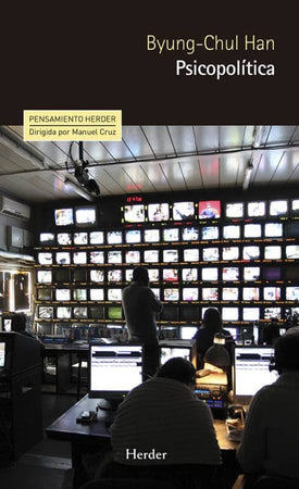 Byung-Chul Han FILOSOFÍA PSICOPOLITICA : NEOLIBERALISMO Y NUEVAS TECNICAS DE PODER