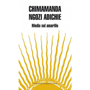 Chimamanda Ngozi Adichie LITERATURA CONTEMPORÁNEA MEDIO SOL AMARILLO