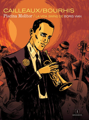 CHRISTIAN CAILLEAUX CÓMICS Y NOVELA GRÁFICA PISCINA MOLITOR : LA VIDA SWING DE BORIS VIAN