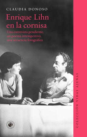 Claudia Donoso BIOGRAFÍA ENRIQUE LIHN EN LA CORNISA