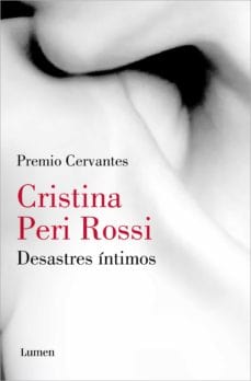 CRISTINA PERI ROSSI LUMEN DESASTRES INTIMOS