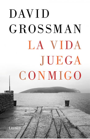 David Grossman NOVELA LA VIDA JUEGA CONMIGO