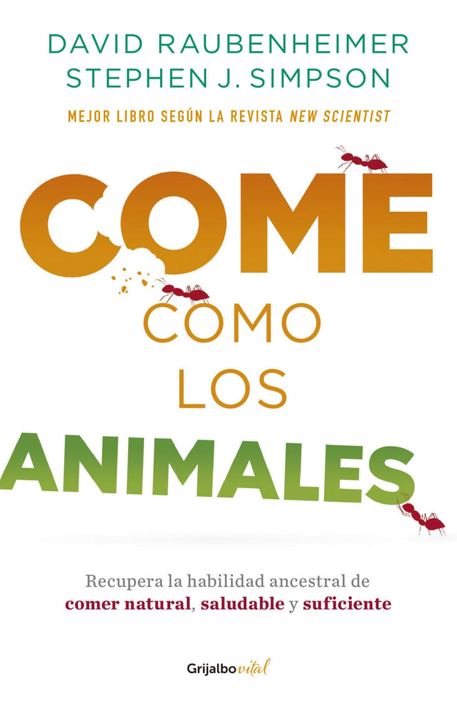 DAVID RAUBENHEIMER; STEPHEN J SIMPSON, STEPHEN J., . AUTOCUIDADO COME COMO LOS ANIMALES