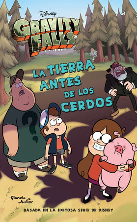 Disney INFANTIL GRAVITY FALLS. LA TIERRA ANTES DE LOS CERDOS
