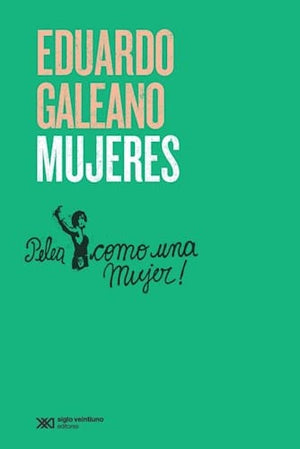 EDUARDO GALEANO ESTUDIOS DE GÉNERO MUJERES