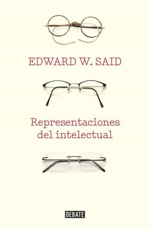 Edward W. Said TEORÍA Y CRÍTICA LITERARIA REPRESENTACIONES DEL INTELECTUAL