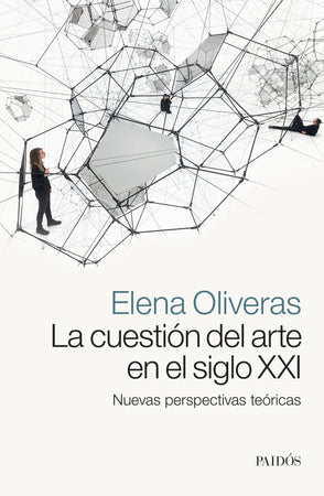 Elena Oliveras ARTE LA CUESTIÓN DEL ARTE EN EL SIGLO XXI