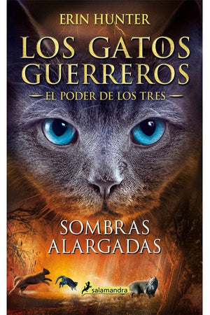 ERIN HUNTER INFANTIL GATOS GUERREROS - EL PODER DE LOS TRES 5 - SOMBRAS ALARGADAS