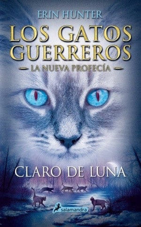 ERIN HUNTER INFANTIL GATOS GUERREROS - NUEVA PROFECÍA 2 - CLARO DE LA LUNA