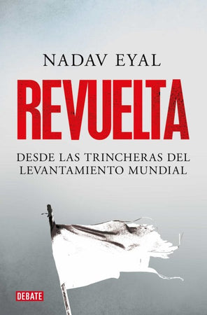 EYAL NADAV CIENCIAS POLÍTICAS Y SOCIALES REVUELTA: DESDE LAS TRINCHERAS DEL LEVANTAMIENTO MUNDIAL