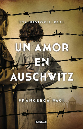 FRANCESCA PACI NOVELA UN AMOR EN AUSCHWITZ