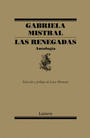GABRIELA MISTRAL POESÍA LAS RENEGADAS - ANTOLOGÍA