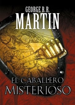 GEORGE R.R. MARTIN LITERATURA FANTÁSTICA El caballero misterioso 3