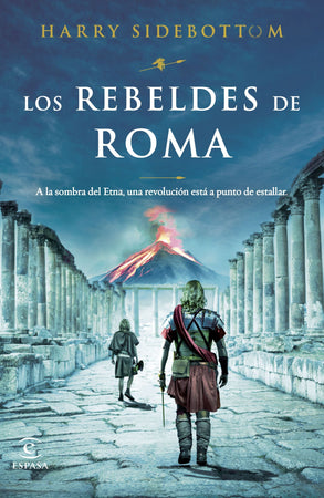 Harry Sidebottom NOVELA LOS REBELDES DE ROMA