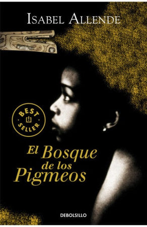 ISABEL ALLENDE LITERATURA LATINOAMERICANA EL BOSQUE DE LOS PIGMEOS (BOLSILLO)