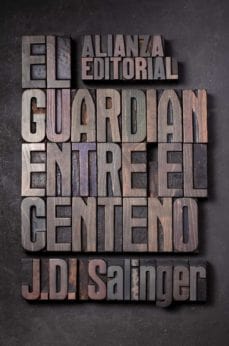 J.D. SALINGER ALIANZA EL GUARDIÁN ENTRE EL CENTENO