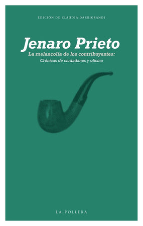Jenaro Prieto CRÓNICAS LA MELANCOLÍA DE LOS CONTRIBUYENTES: CRÓNICAS DE CIUDADANOS Y OFICINA