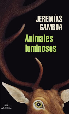 JEREMÍAS GAMBOA LITERATURA CONTEMPORÁNEA ANIMALES LUMINOSOS DE LA NOCHE