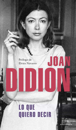 JOAN DIDION PERIODISMO LO QUE QUIERO DECIR