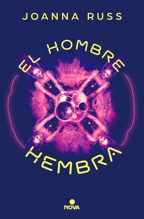 Joanna Russ NOVELA DISTÓPICA EL HOMBRE HEMBRA
