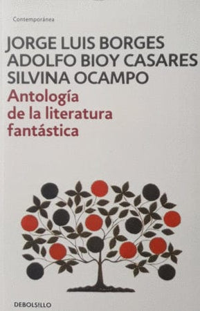 Jorge Luis Borges; Bioy Casares, Adolfo; Silvina Ocampo LITERATURA LATINOAMERICANA ANTOLOGíA DE LA LITERATURA FANTASTICA