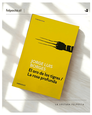 Jorge Luis Borges LITERATURA CONTEMPORÁNEA ORO DE LOS TIGRES/ ROSA PROFUNDA