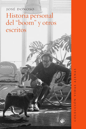 José Donoso CRÓNICAS HISTORIA PERSONAL DEL BOOM Y OTROS ESCRITOS