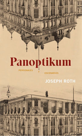 Joseph Roth ENSAYO PANOPTIKUM