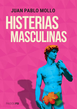 JUAN PABLO MOLLO PSICOLOGÍA HISTERIAS MASCULINAS