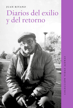 Juan Rivano Sandoval BIOGRAFÍA DIARIO DEL EXILIO Y EL RETORNO