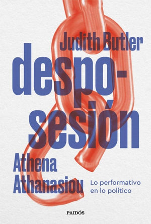 JUDITH BUTLER FILOSOFÍA DESPOSESIÓN: LO PERFORMATIVO EN LO POLÍTICO