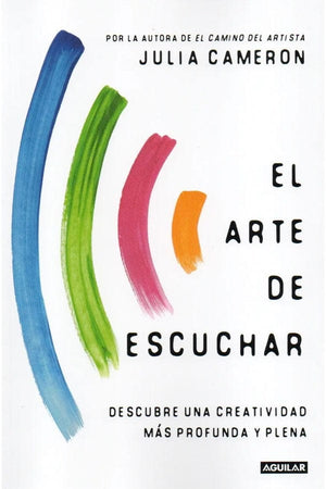 JULIA CAMERON AUTOCUIDADO EL ARTE DE ESCUCHAR