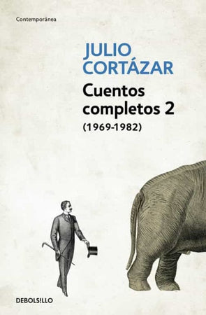 JULIO CORTÁZAR NARRATIVA CUENTOS COMPLETOS 2 - CORTÁZAR